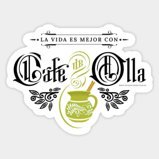 La vida es mejor con cafe de olla Sticker